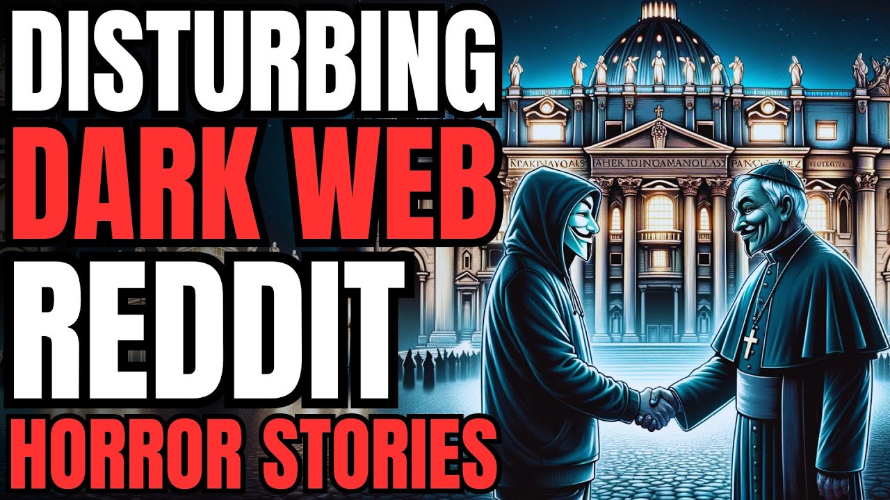 I Found Disturbing Deep Web Files About Vatican Church: 3 Disturbing Dark Web Reddit Horror Stories!