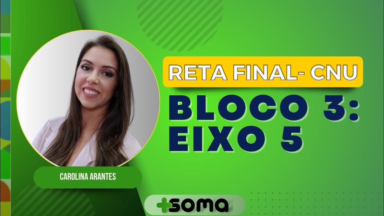 [RETA FINAL- CNU 2024] Bloco 3: Eixo 5 |  Com Carolina Arantes
