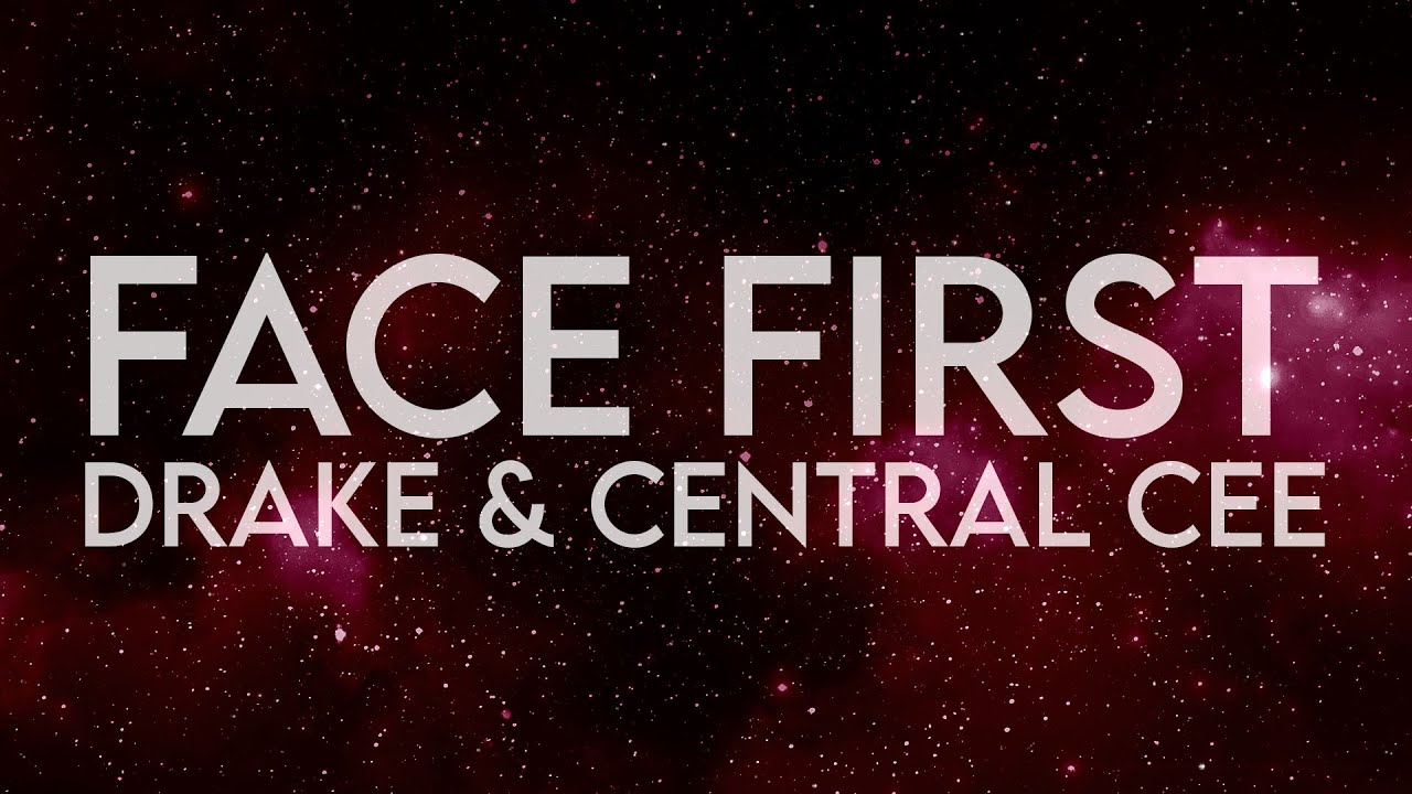 Drake & Central Cee - Face First (Lyrics)