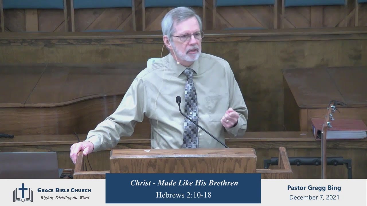 Hebrews 2:10-18 - Part 9 - Christ Made Like His Brethren, 12-07-25, Pastor Gregg Bing