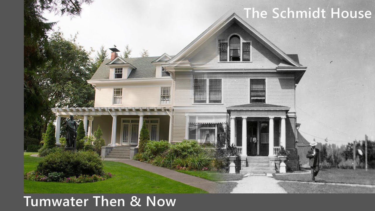 Schmidt House - Tumwater Then & Now