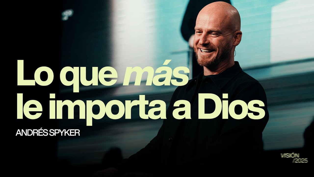 Andrés Spyker – Lo Que Más le Importa a Dios #mensajescristianoscortos #andresspyker