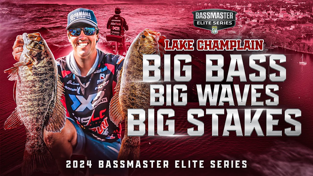 BIG BASS, BIG WAVES, BIG STAKES | Bassmaster Elite - Lake Champlain 2024
