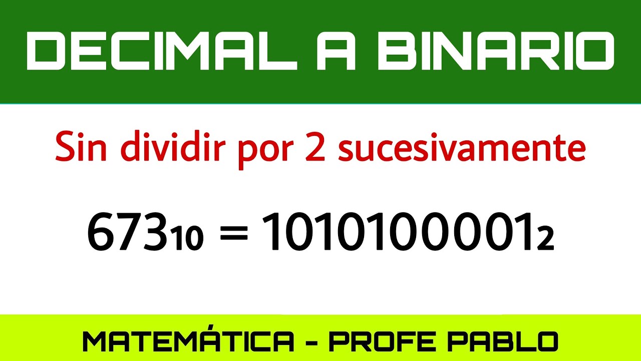 Pasaje de decimal a binario sin dividir por 2 sucesivamente.