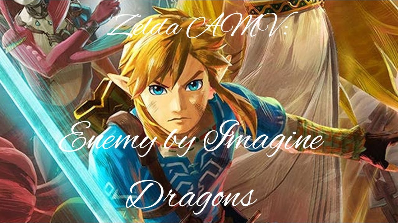 Zelda AMV~ Enemy by Imagine Dragons