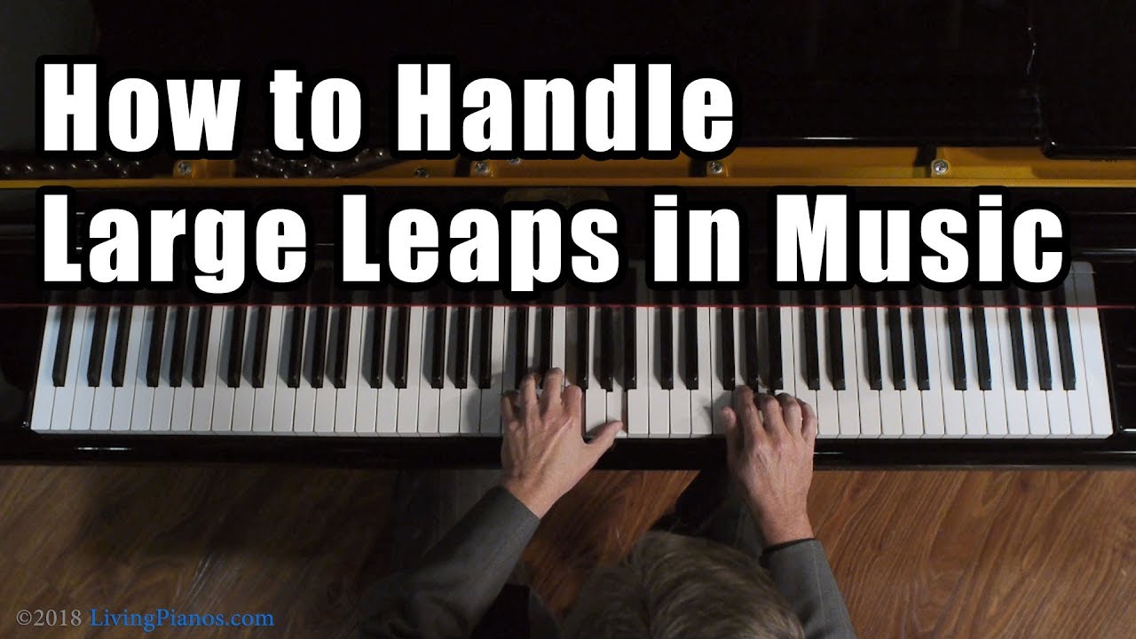Piano Techniques: How to Handle Large Leaps in Music