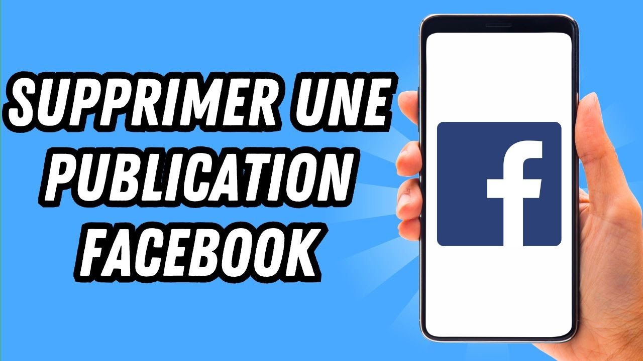 Comment supprimer une publication Facebook (GUIDE COMPLET)