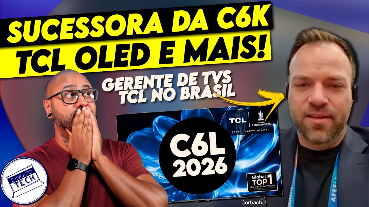Bate Papo com o Gerente de Tvs da TCL! Novas tecnologias, Lançamentos 2026 no Brasil e MAIS!