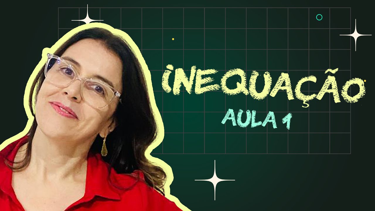 INEQUAÇÃO do 1ºgrau |  Aula 1