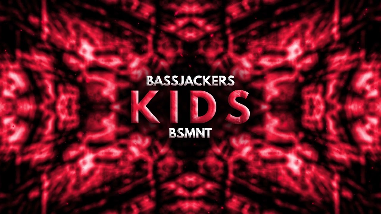 Bassjackers - KIDS