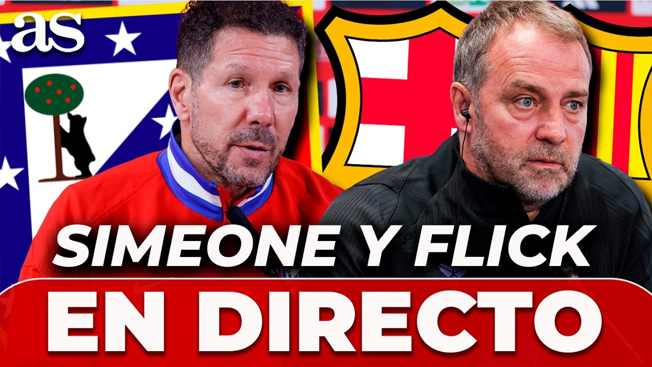 EN DIRECTO: SIMEONE y FLICK, rueda de prensa ATLÉTICO DE MADRID - BARÇA | IDA SEMIS COPA DEL REY