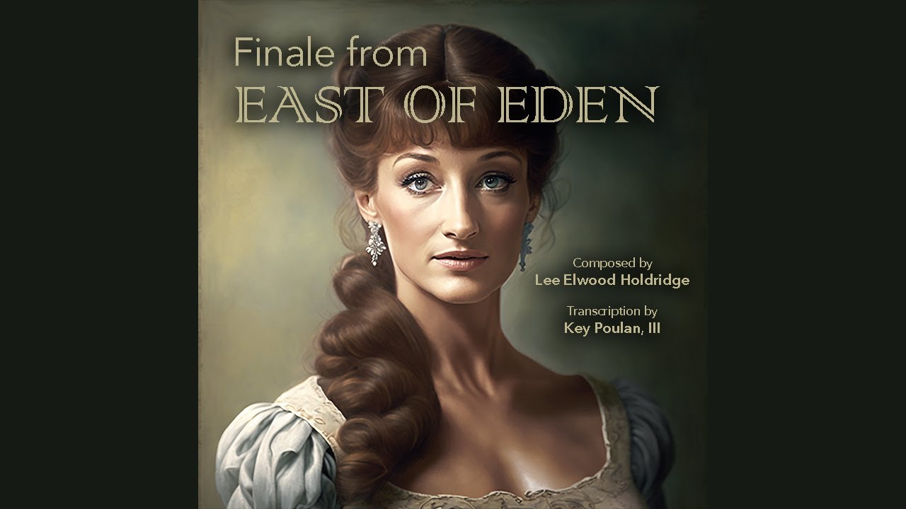 Finale from East of Eden by Lee Holdridge - Full Orchestra Transcribed by Key Poulan, III