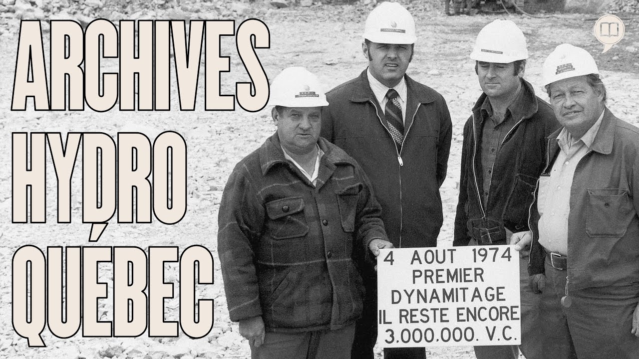 Balade dans les archives d'Hydro-Québec | L'Histoire nous le dira Hors Série # 5