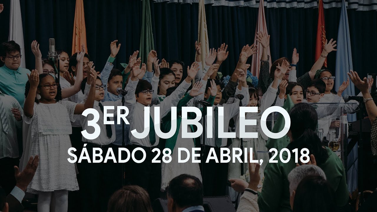 3er Jubileo 2018 - Sábado 28 de Abril, 2018