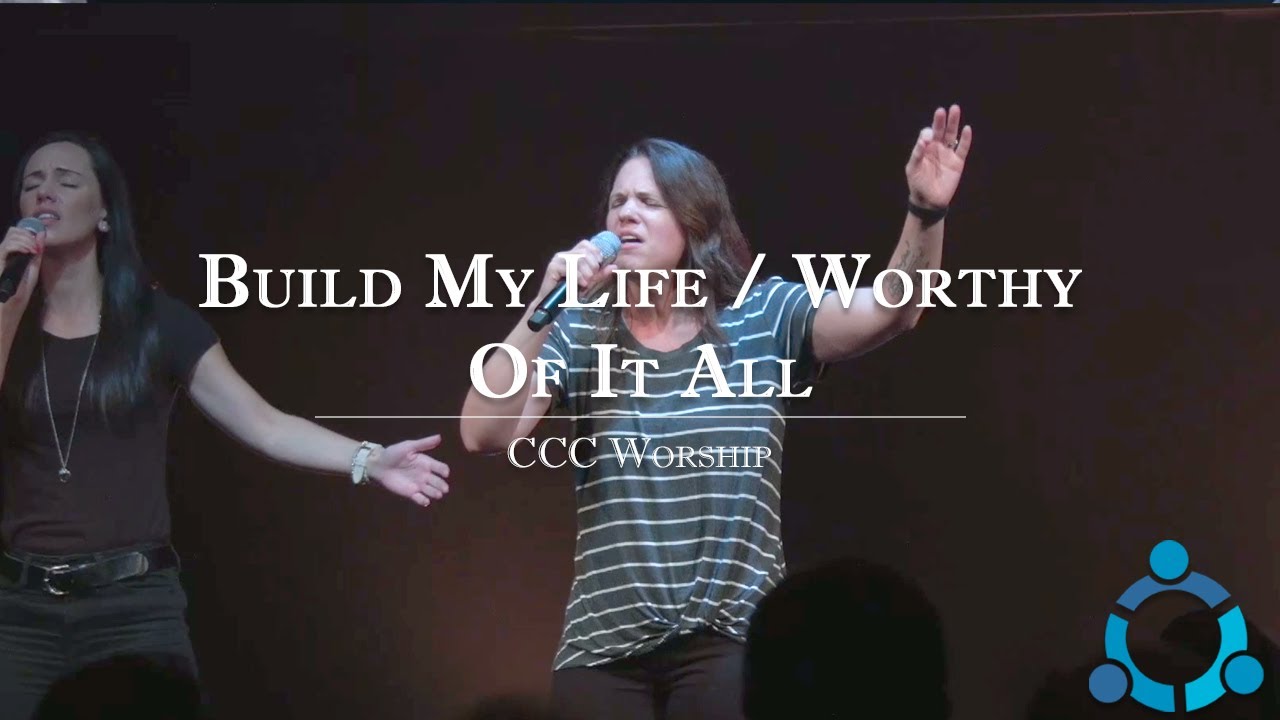 Build My Life / Worthy of It All - Christ Community Church