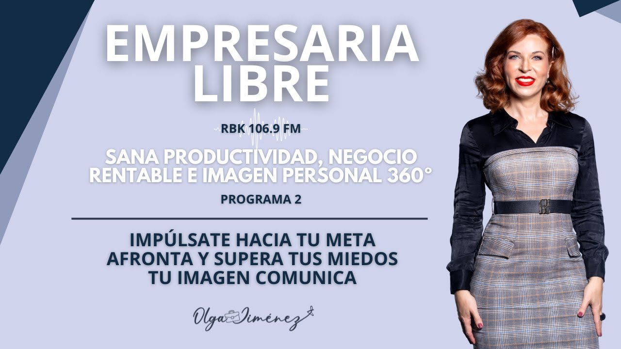Empresaria libre - Programa 2: Sana productividad negocio rentable e imagen personal 360º