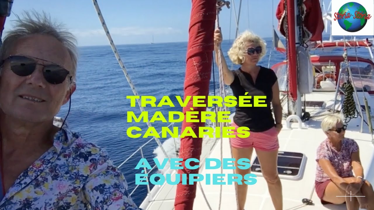 Notre TRAVERSÉE Madère Canaries avec des ÉQUIPIERS. Vlog 65. Voilier Storia Storia