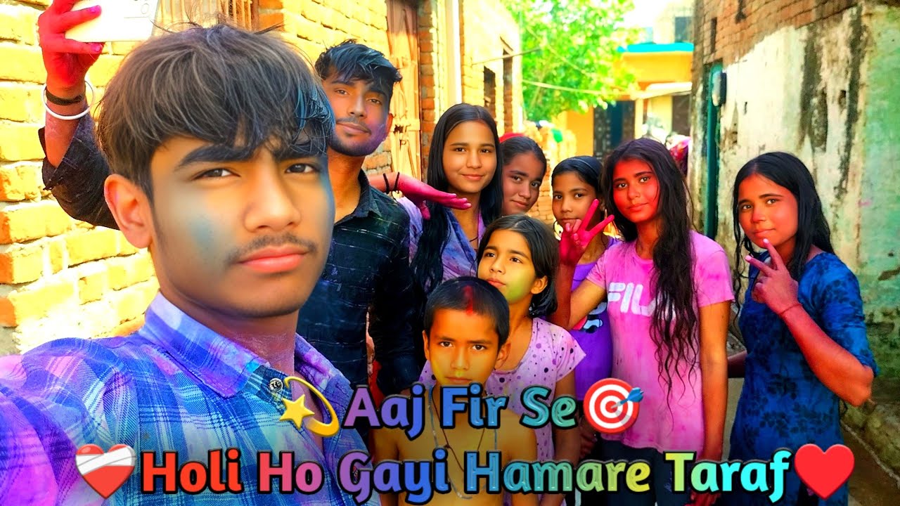 💫Aaj Fir Se 🎯  ❤️‍🩹 Holi Ho Gayi Hamare Taraf ♥️  My New Blogg For Holi Day 🧑🏻‍🎤