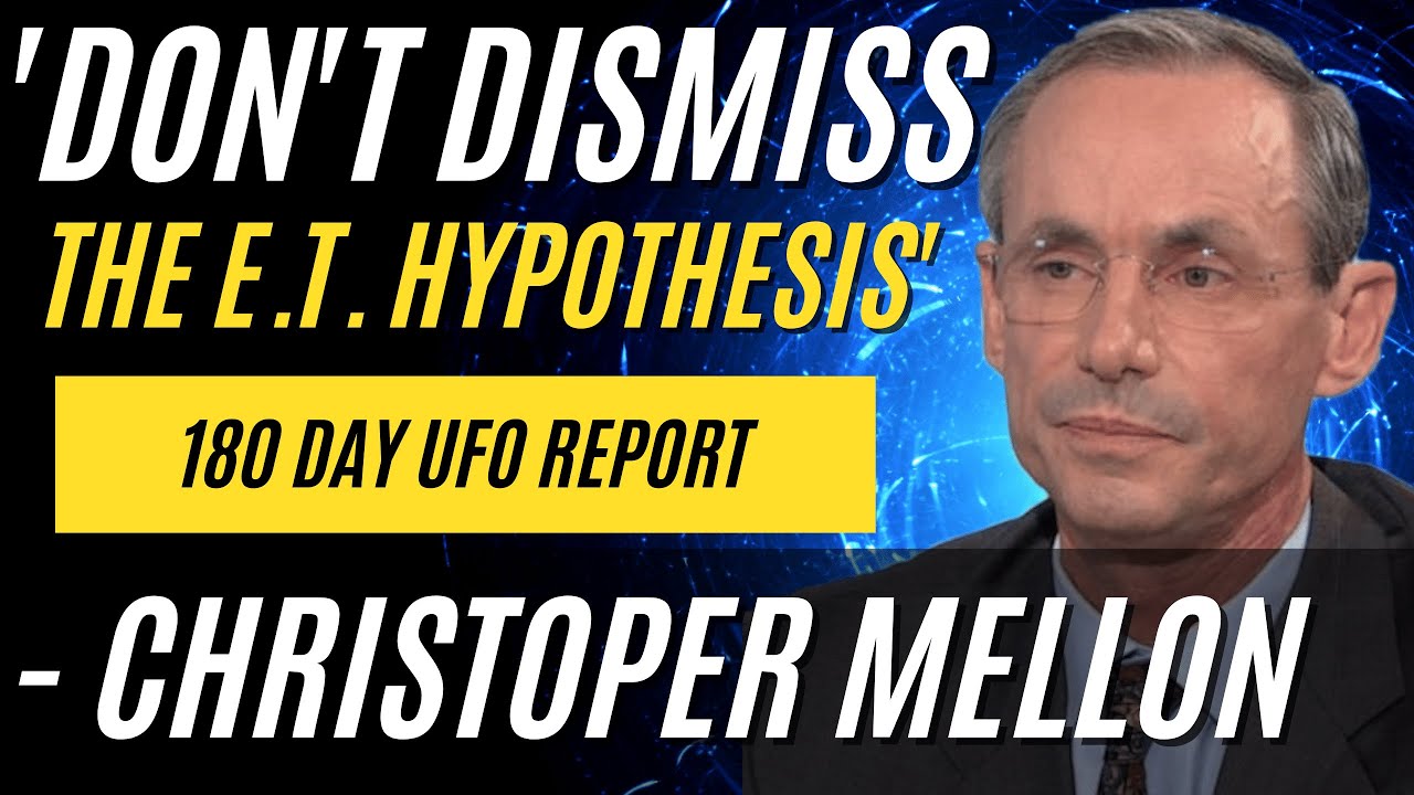 CHRISTOPHER MELLON &bull; ET HYPOTHESIS &bull; 180 UFO Report
