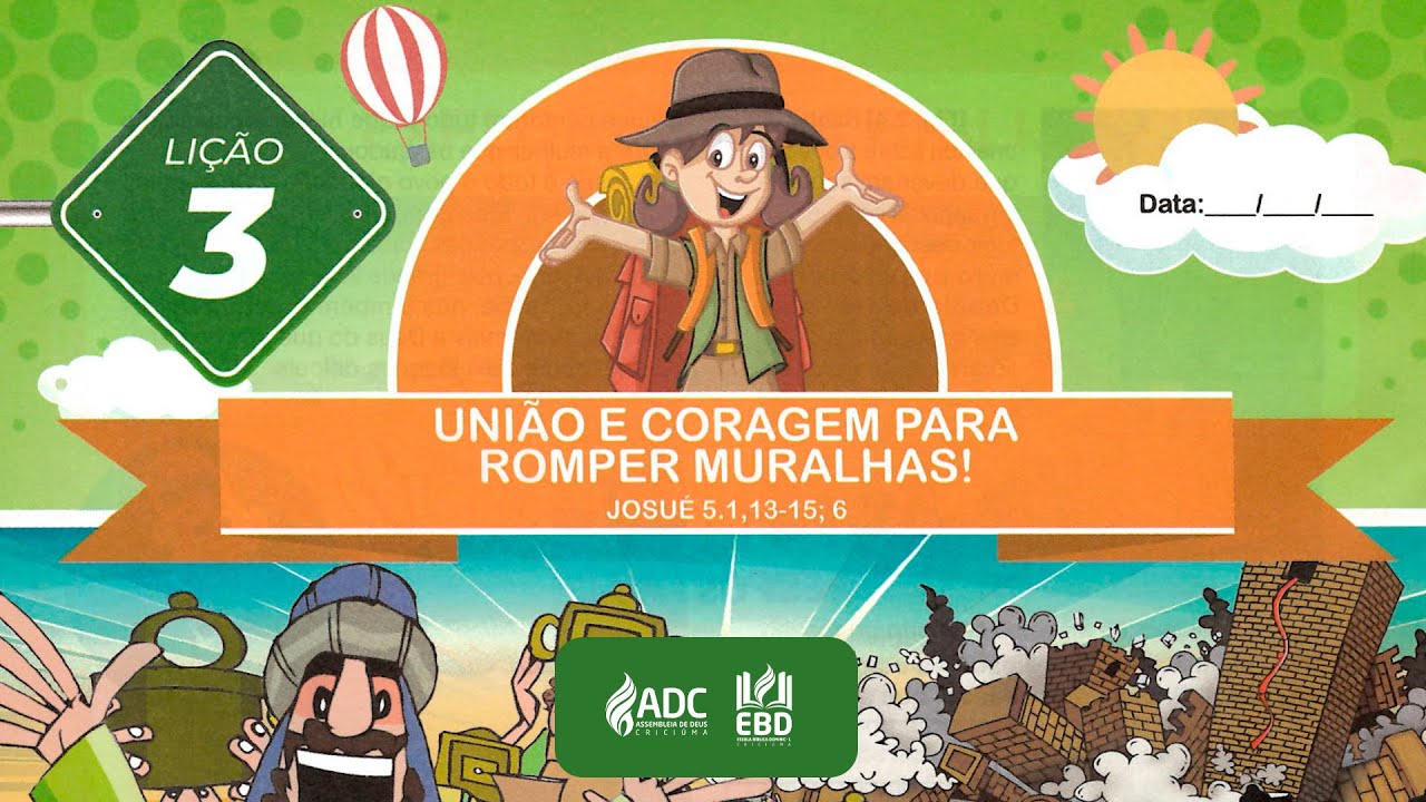 EBD Lição 03 | PRIMÁRIOS | União e  Coragem para Romper Muralhas!