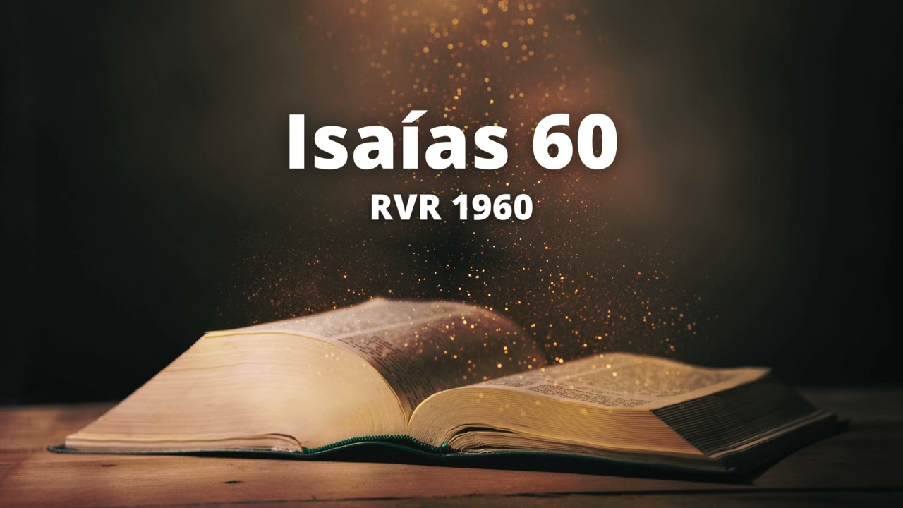 Isaías 60 - Reina Valera 1960 (Biblia en audio)