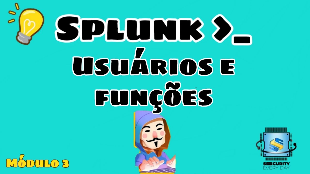 Splunk Fundamentos - Módulo 3 - Aula 04 - Usuários e funções