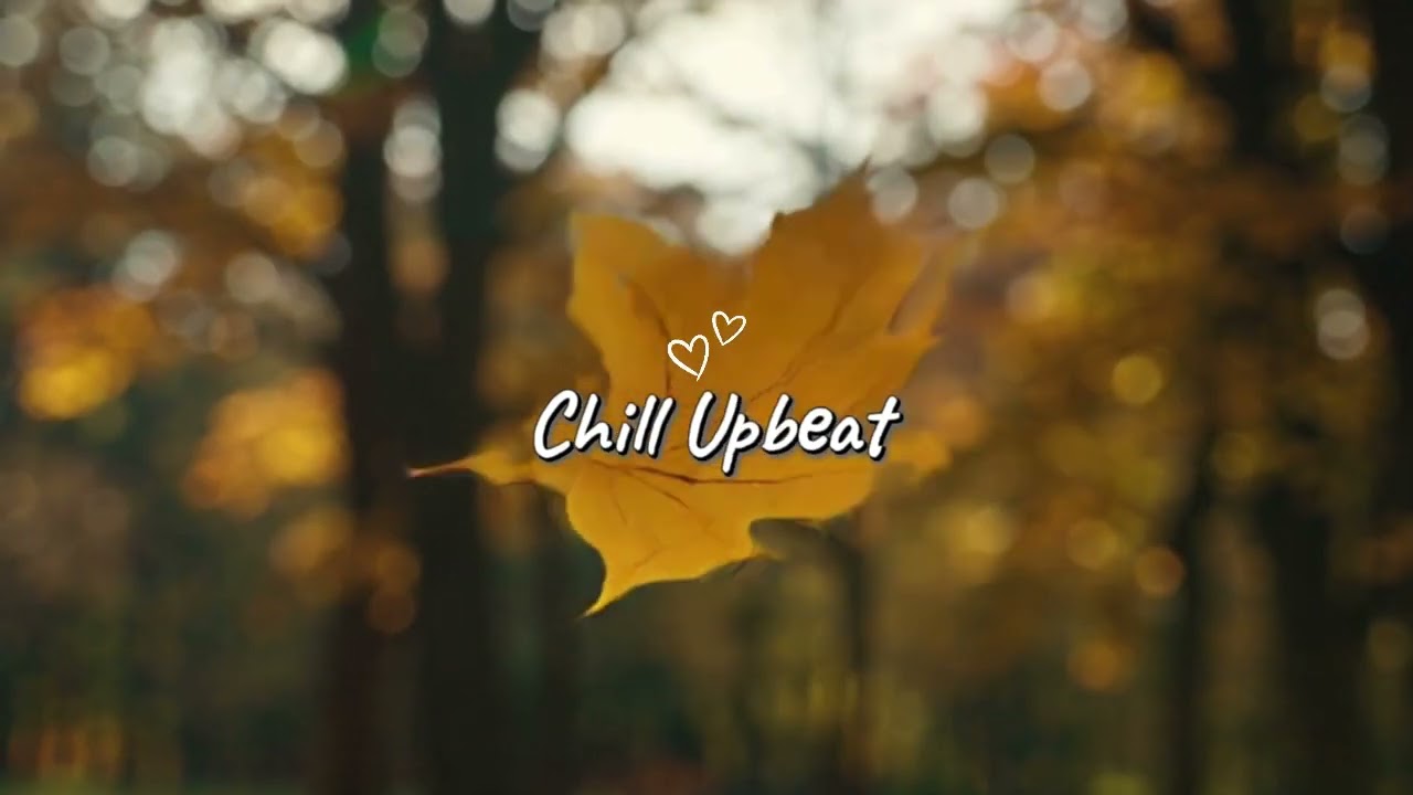 Heyyaa Mood 🎶 | Chill Pop Upbeat Vibes