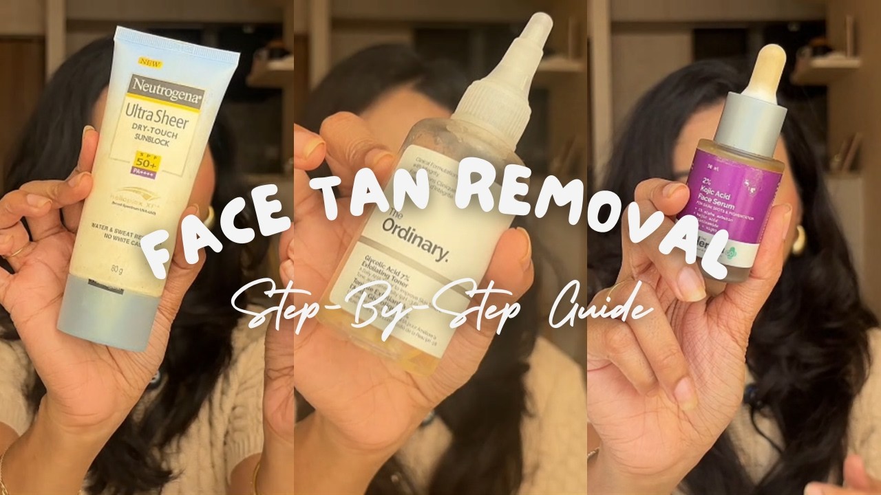 Face Tan Removal Routine for Indian Skin (AM, PM & Weekly)