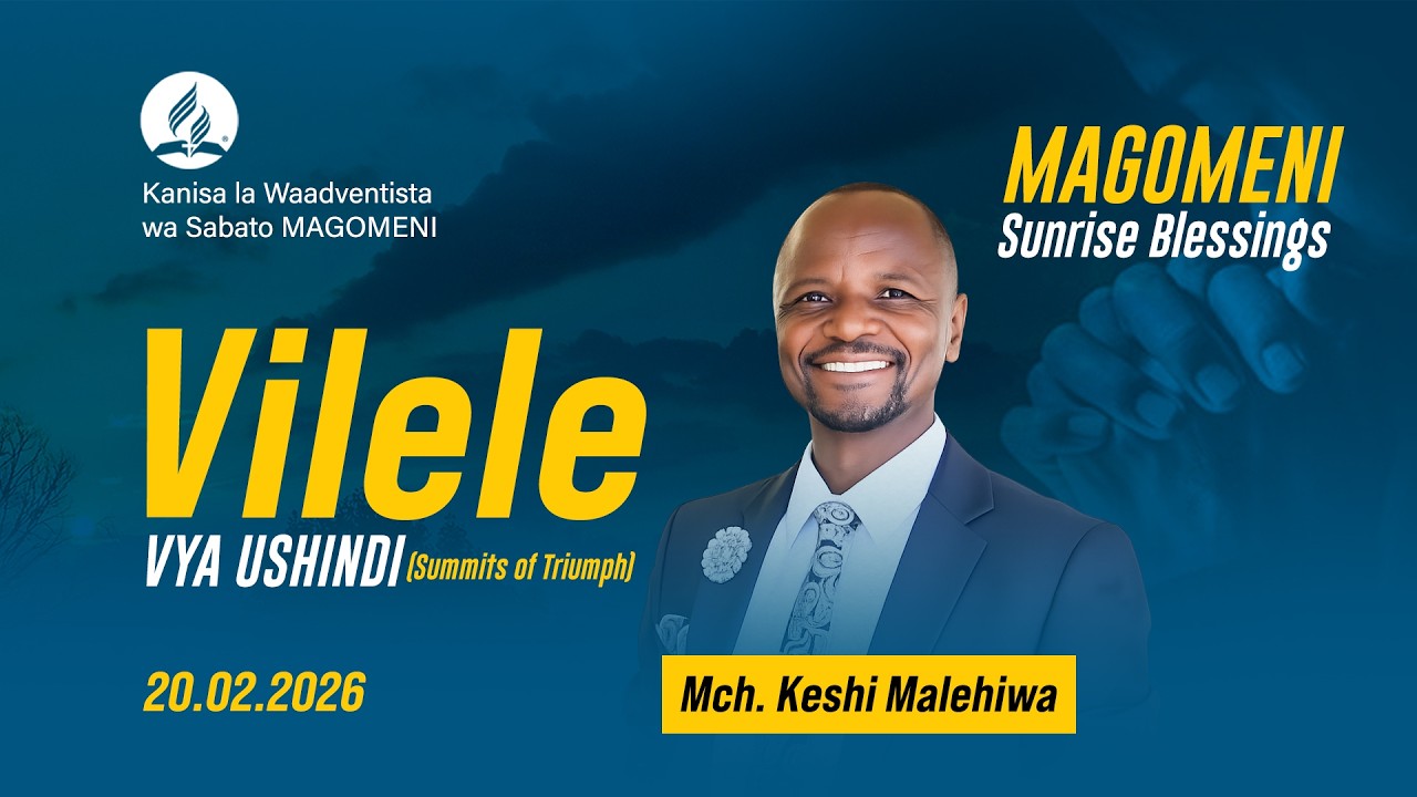 MAGOMENI SUNRISE BLESSINGS  | VILELE VYA USHINDI | PR: KESHI MALEHIWA | 20.02.2026