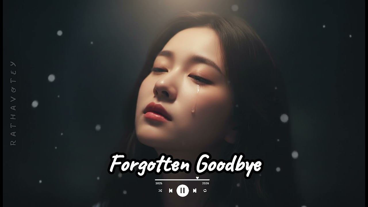 RATHAVOTEY | Forgotten Goodbye| OFFICIAL AUDIO #sadsong 