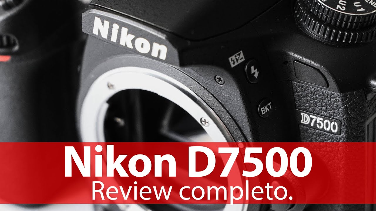 Review Nikon D7500 - uma DSLR completa, rápida e eficiente.