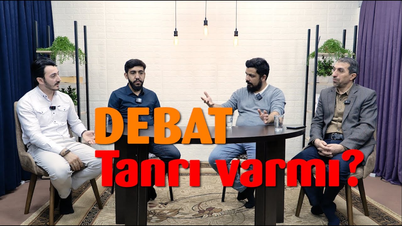 DEBAT - Tanrı mövzusu.