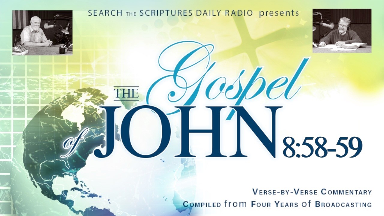 John 8:58-59 - A Verse by Verse Study with Dave Hunt and T. A. McMahon