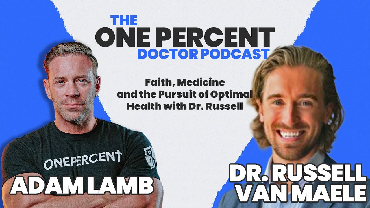 Faith, Medicine, and the Pursuit of Optimal Health with Dr. Russell Van Maele