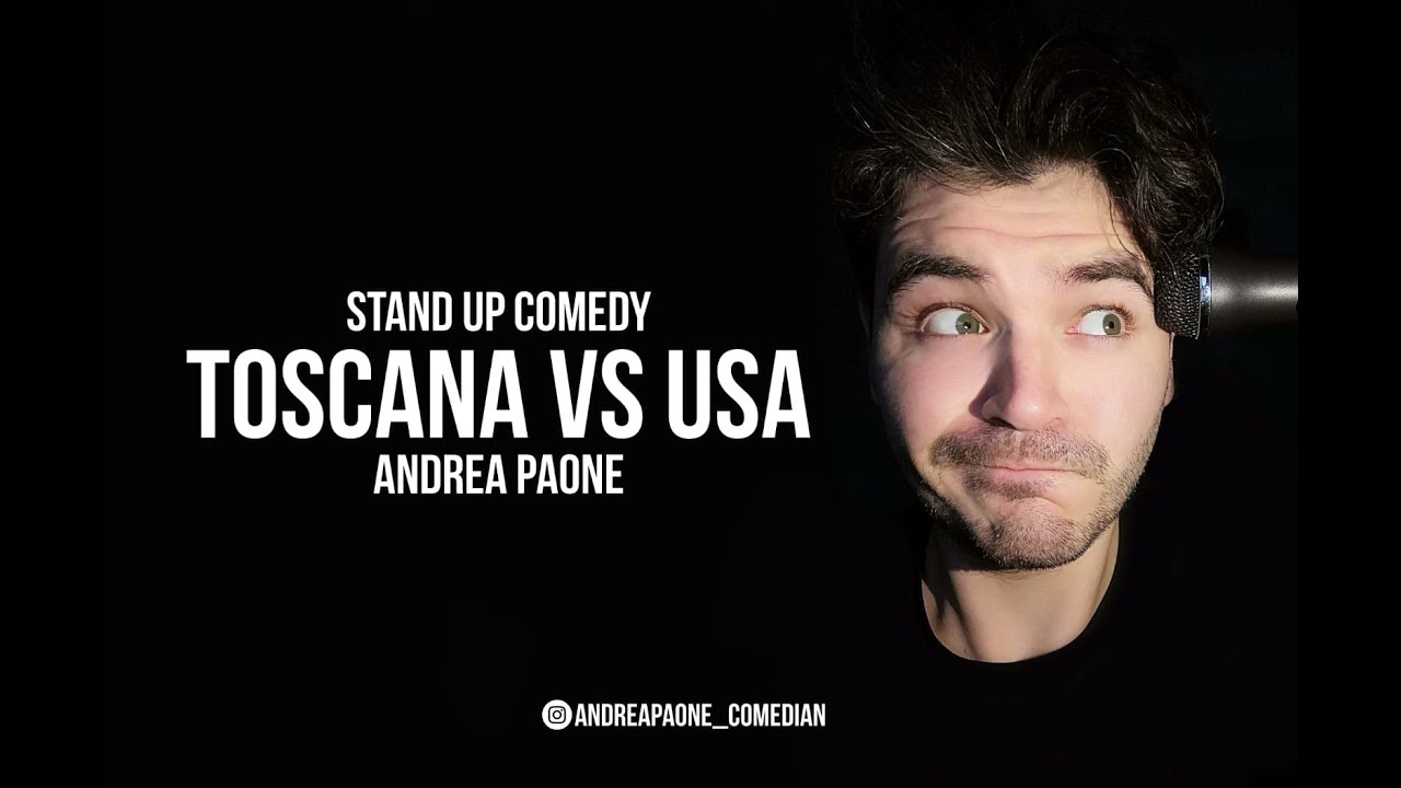 STAND UP COMEDY | TOSCANA VS STATI UNITI BY Andrea Paone