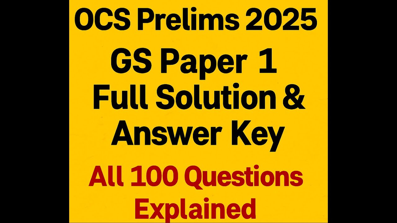 OCS Prelims 2025 GS Paper 1 Full Solution & Answer Key | All 100 Questions Explained | Kalinga IAS