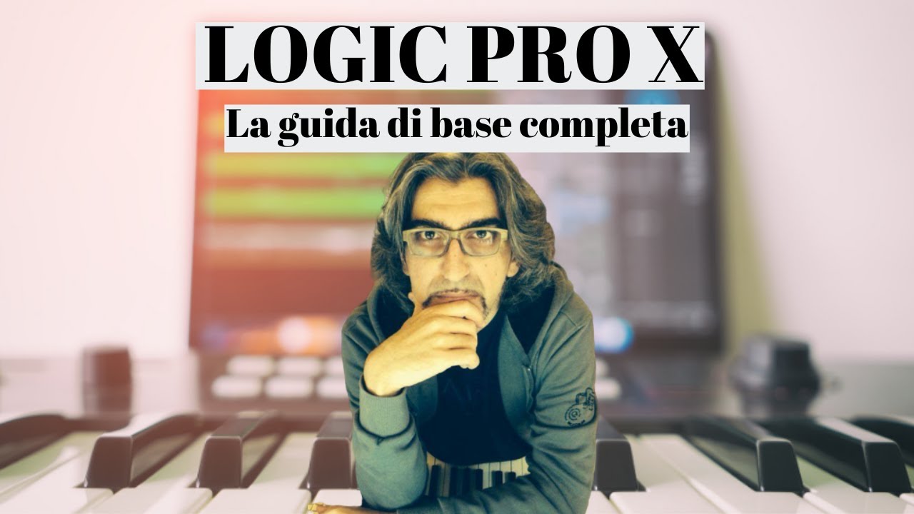 Logic Pro X - La guida di base completa