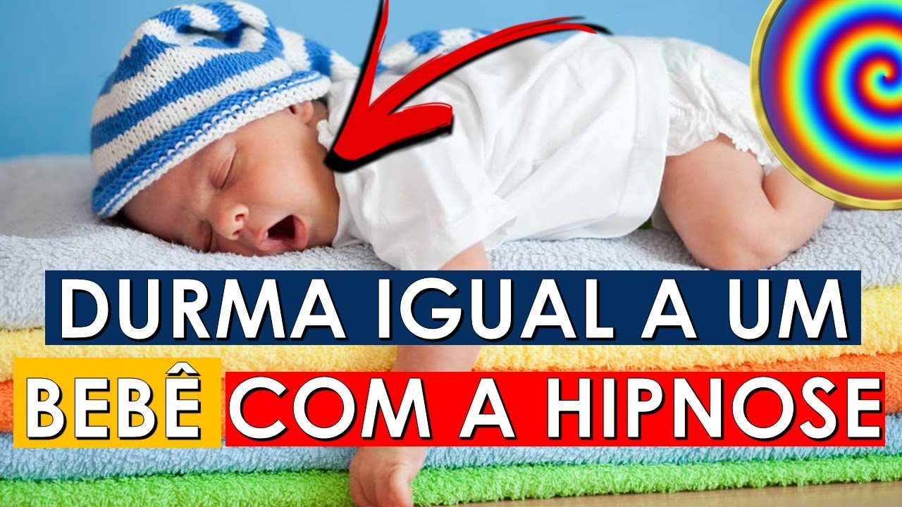 Durma igual a um beb&ecirc; - Hipnose para Dormir