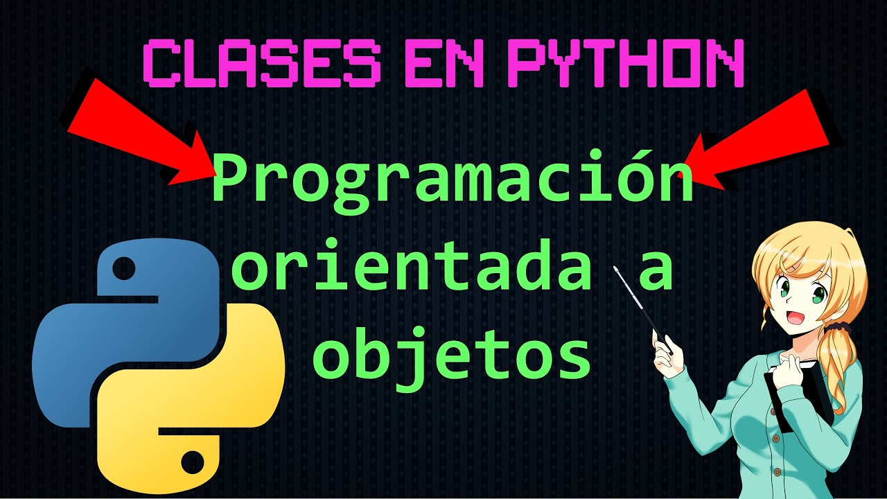 Crear clases en Python. Programaci&oacute;n Orientada a Objetos en Python, f&aacute;cil y sencillo