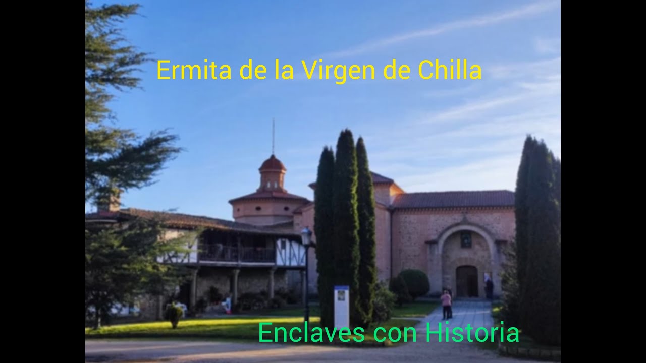 HISTORIA DE LA ERMITA DE LA VIRGEN DE CHILLA - ÁVILA