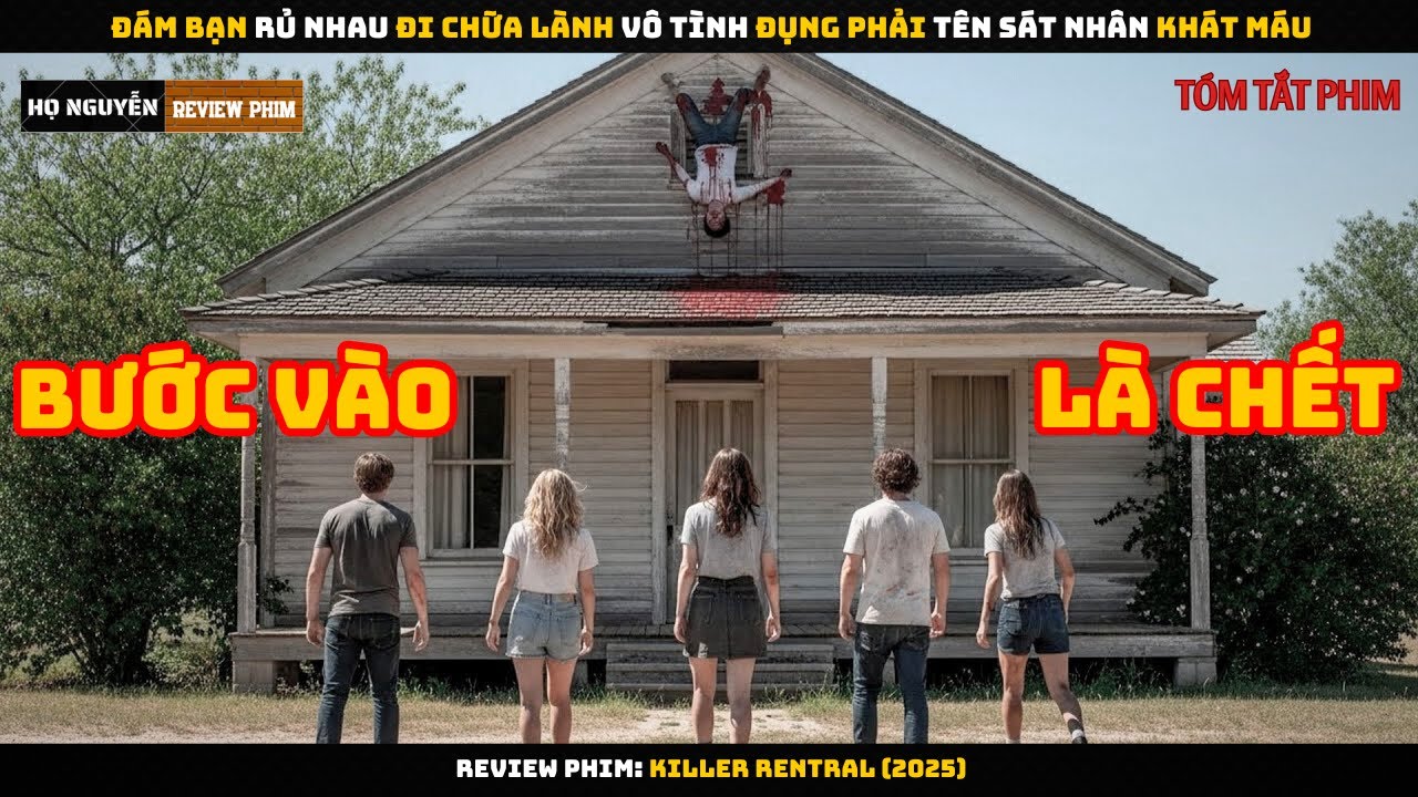 [Review Phim] Đám Bạn Rủ Nhau Đi Chữa Lành Vô Tình Đụng Phải Tên Sát Nhân Khát Máu