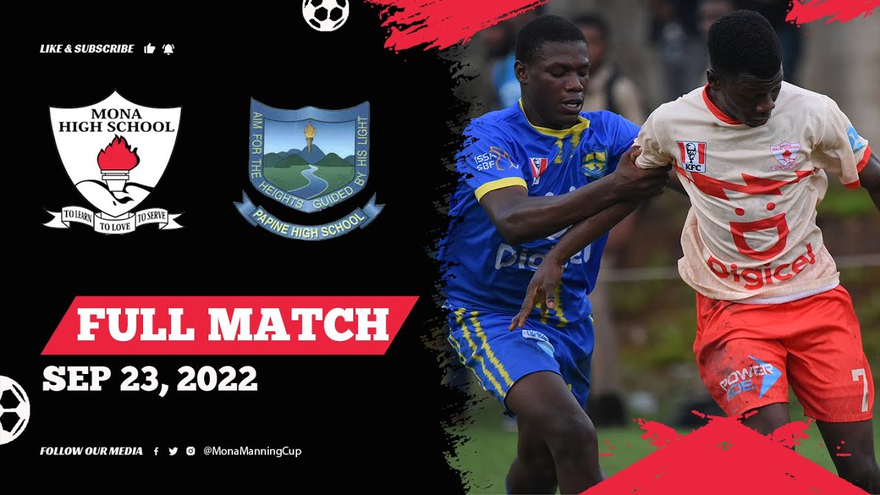Mona High School vs. Papine | FULL MATCH | 2022 Manning Cup Season | Sep, 23 2022