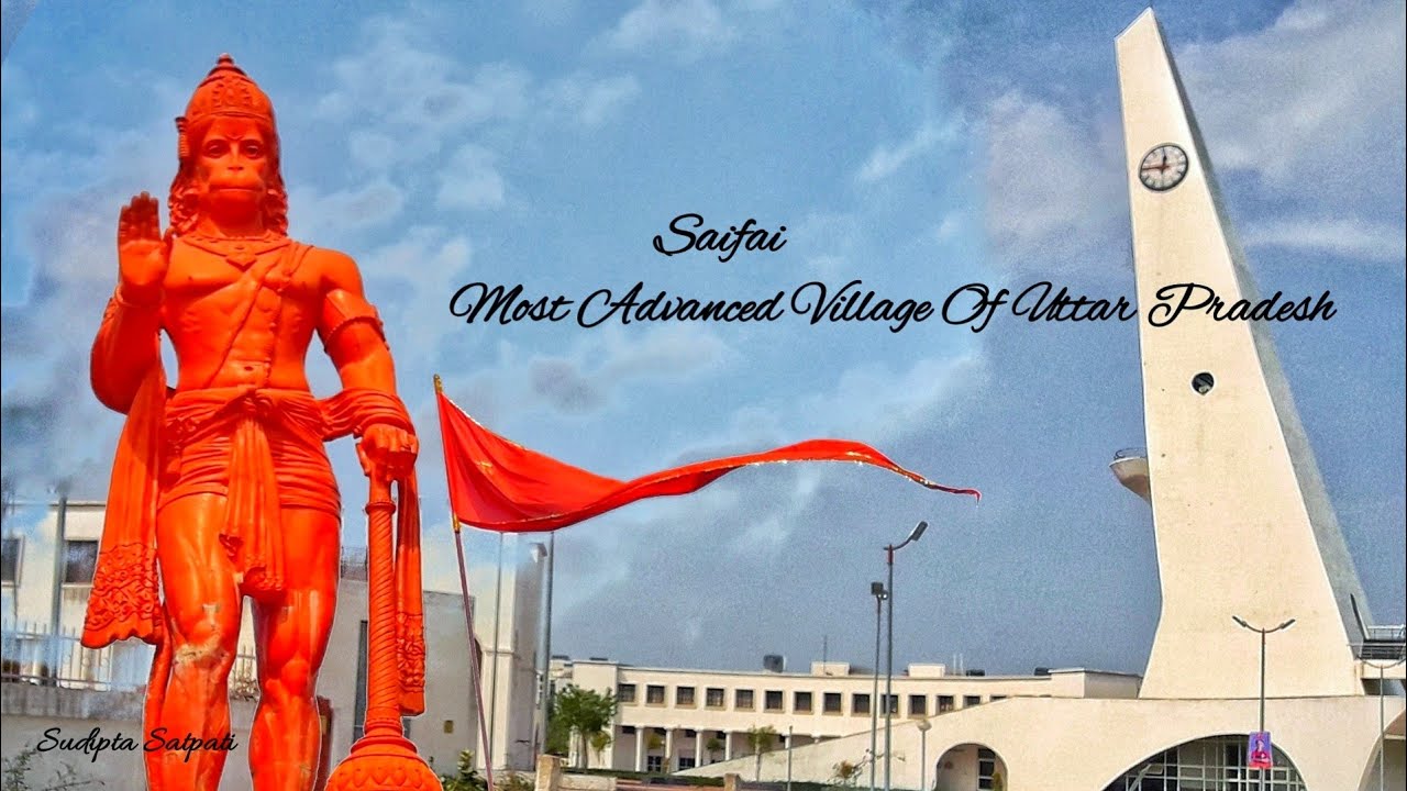 Saifai - The Richest & Advanced Village Of India