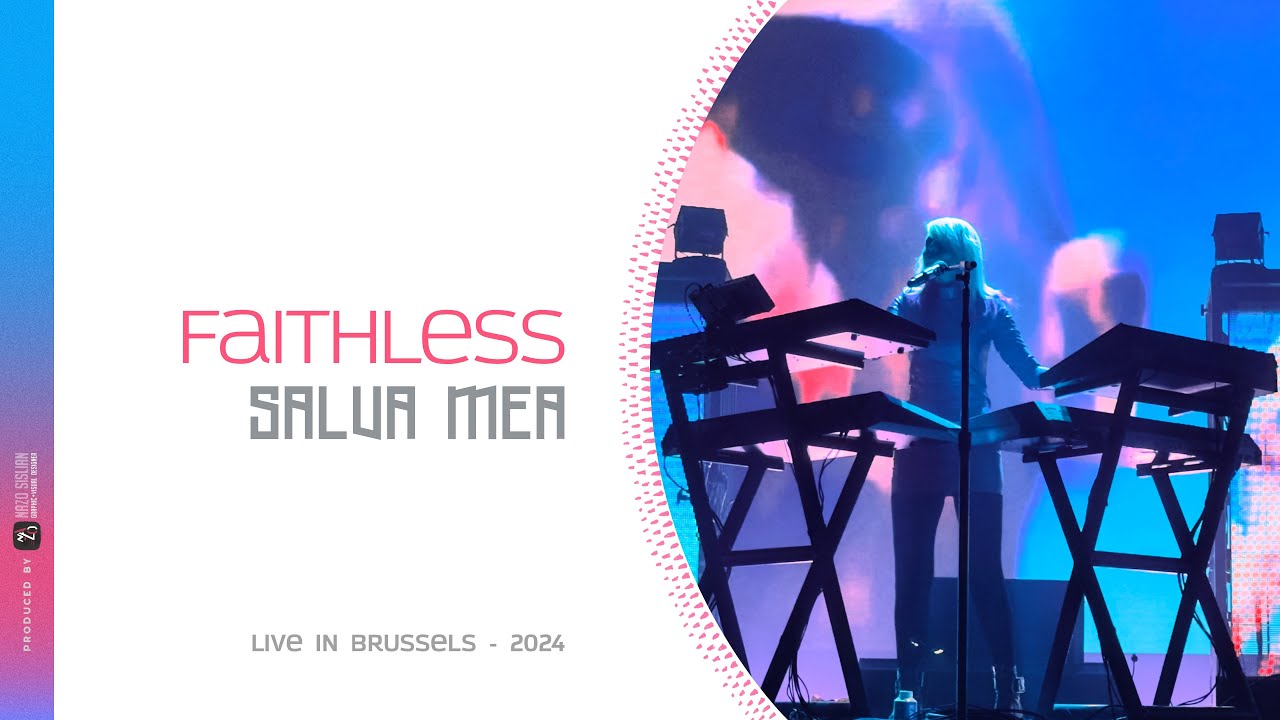 Faithless  - Salva Mea  (Live in Brussels AB - 2024)