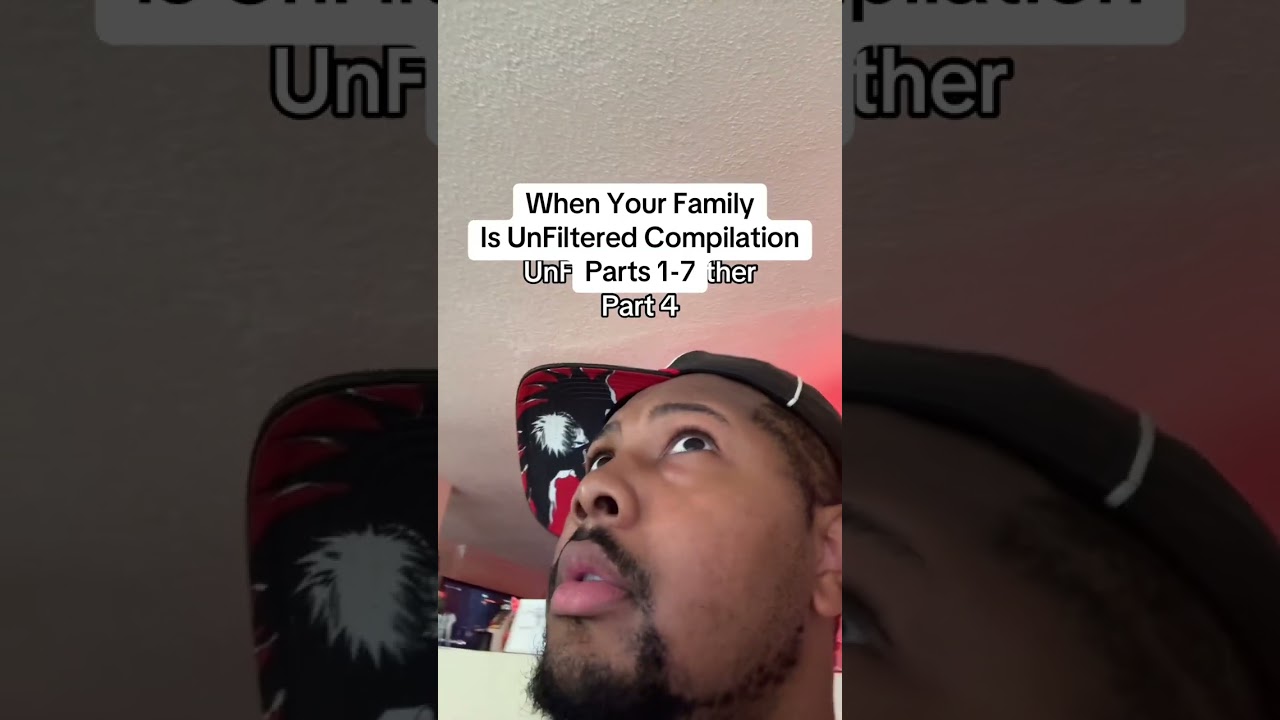 UnFiltered Family Compilation Parts 1-7