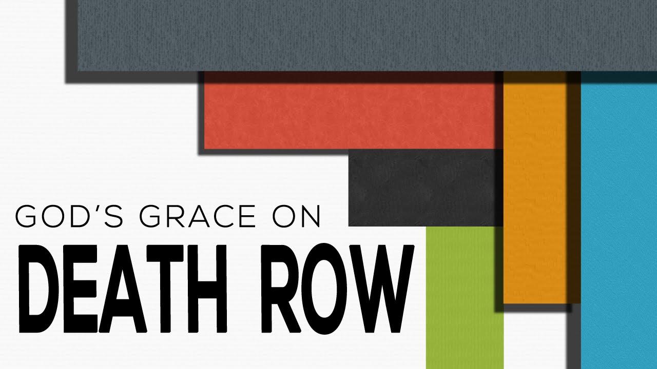 God’s Grace On Death Row - Luke 23:39-42