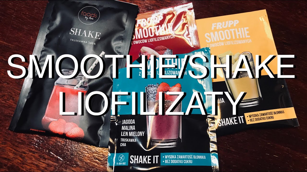 Smoothie / Shake z Owoc&oacute;w Liofilizowanych FRUPP i Foods By Ann