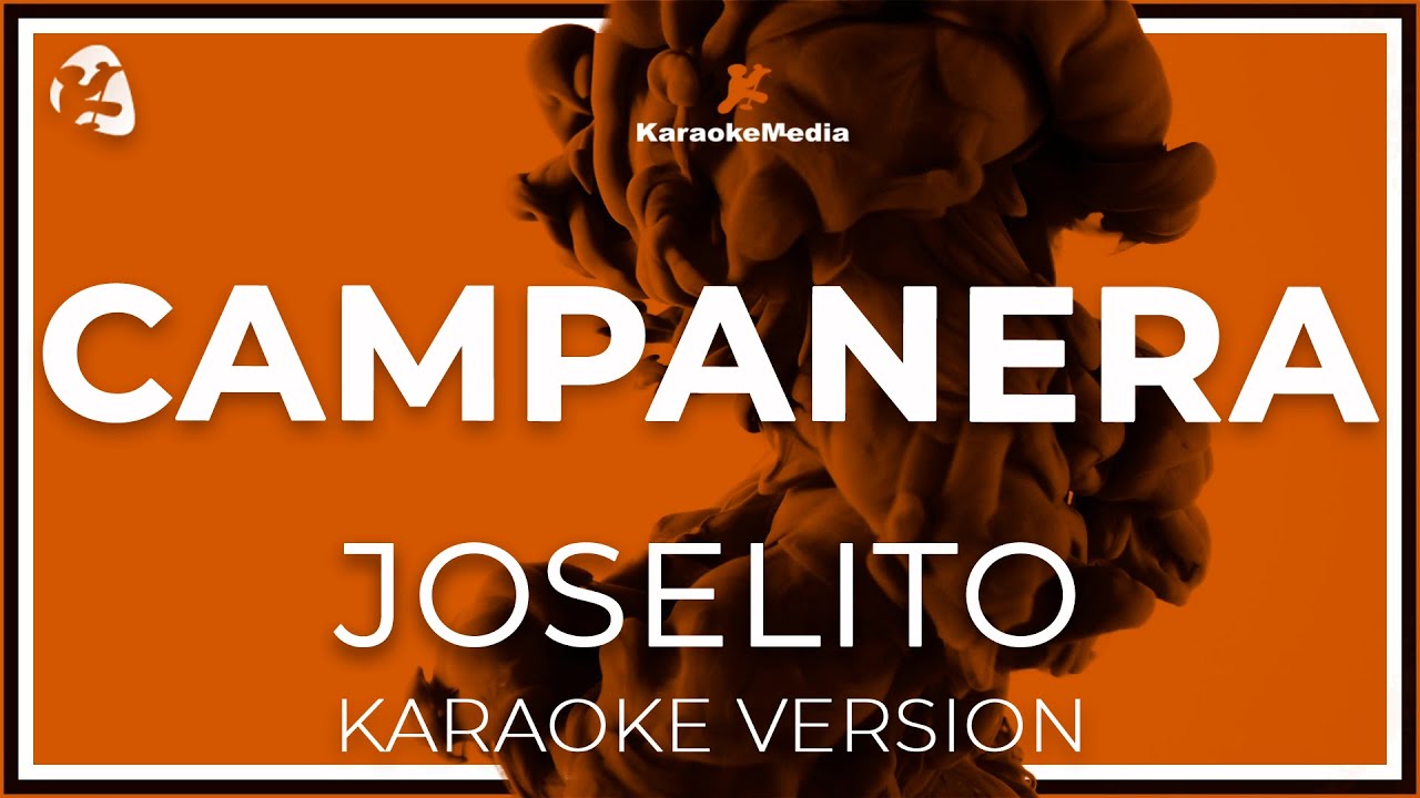 Joselito - Campanera LETRA (INSTRUMENTAL KARAOKE) ISRC: ES54I0325758