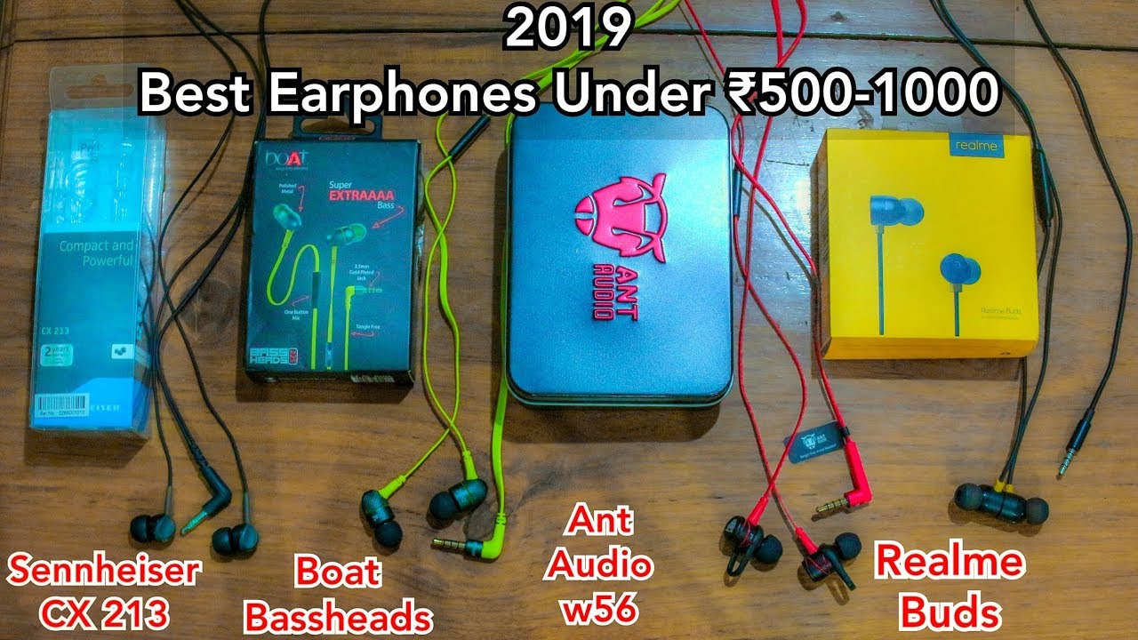 Realme Buds vs Boat Bassheads vs Ant Audio W56 vs Sennheiser CX213,Best Earphone 2019 Under 500-1000