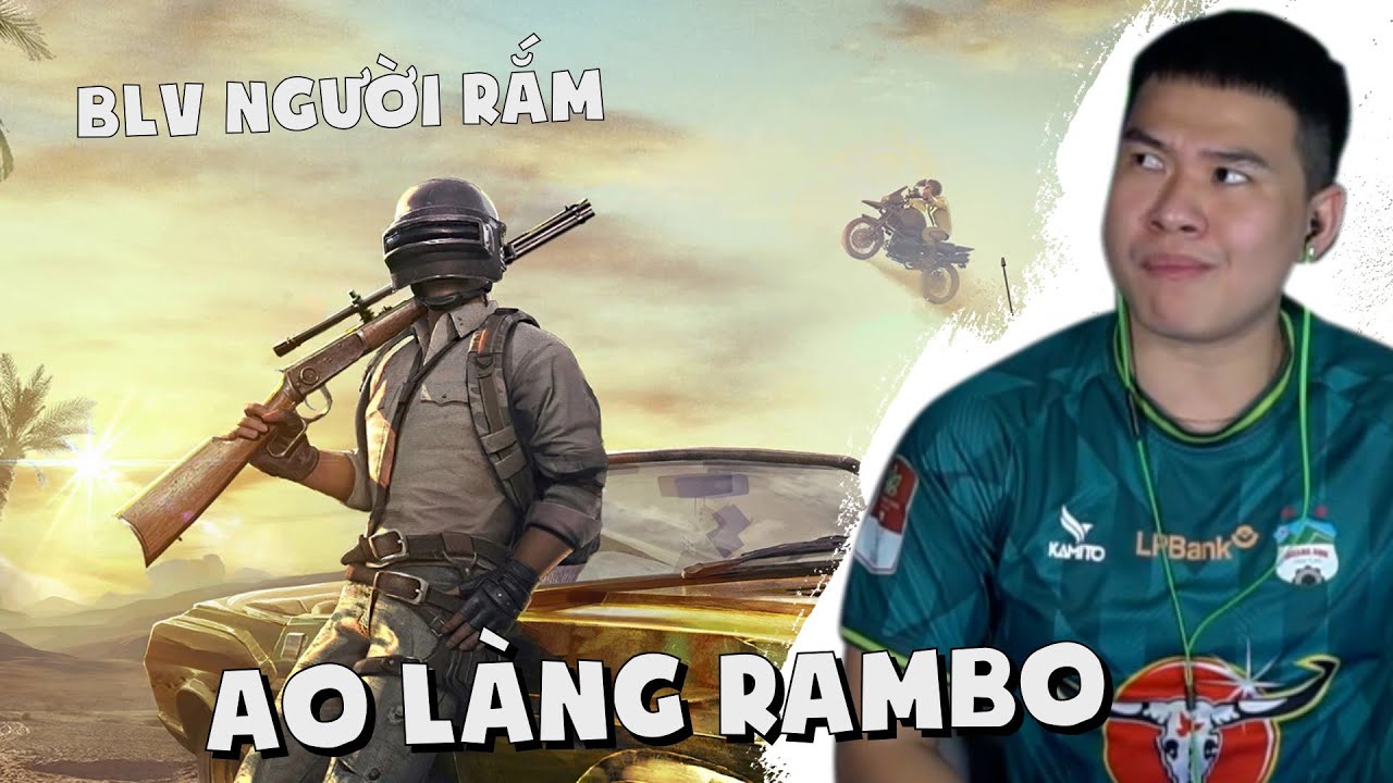 BLV NGƯỜI RẮM THỬ SỨC VỚI AO LÀNG PUBG VÀ NHỮNG PHA BÌNH LUẬN NHƯ WEB LẬU